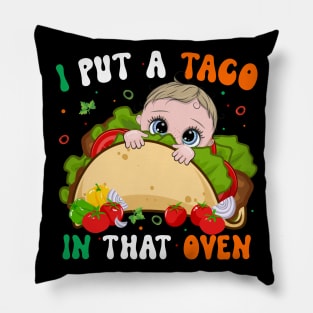 I Put A Taco In That Oven Pregnancy Cinco De Mayo Tacos Boy Pillow