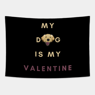 My Dog Is My Valentine with Golden Retriever Head Tapestry