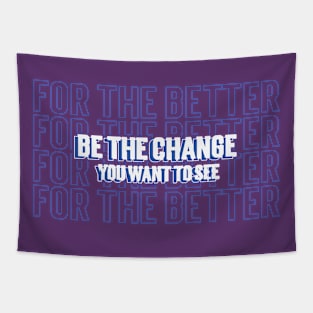 Be the change you want to see Motivational Tapestry