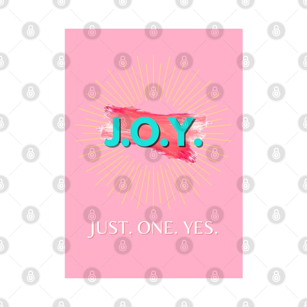 Just One Yes by Positively Joy