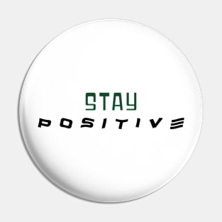 STAY POSITIVE TEXT Pin