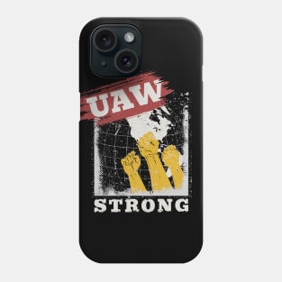 UAW Strong UAW Proud Union Pride UAW Laborer Worker Phone Case