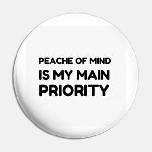 PEACE OF MIND IS MY MAIN PRIORITY Pin