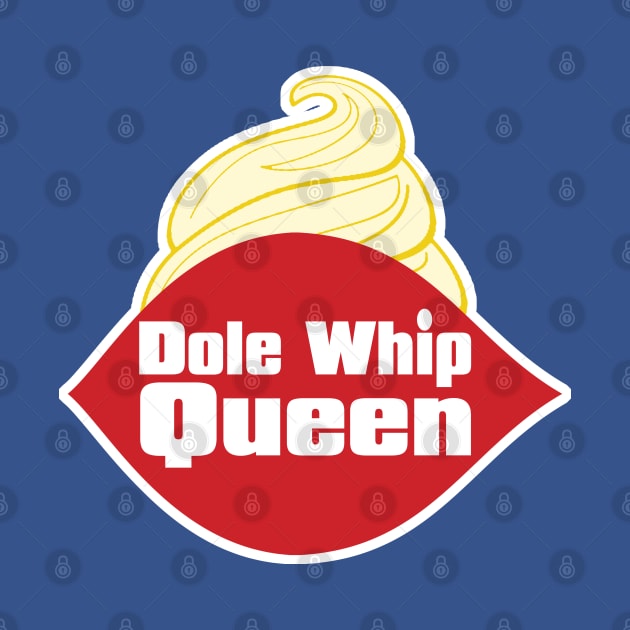 Dole Whip Queen by PopCultureShirts