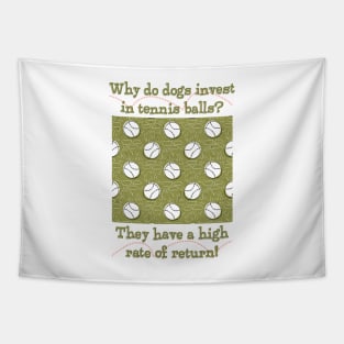 Dogs invest in tennis balls Tapestry