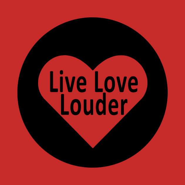 Live Love Louder Initiative - Official #LiveLoveLouder by #LiveLoveLouder