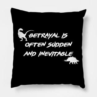 Inevitable Betrayal Pillow