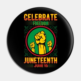 Juneteenth celebrated Pin