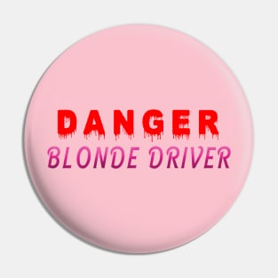 Danger Blonde Driver Pin