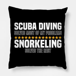 Scuba Diving Solves Most Of My Problems Snorkeling Solves The Rest Pillow