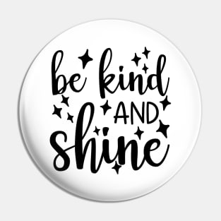 Be Kind And Shine. A Kindness Counts Design For Happiness. Pin