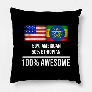 50% American 50% Ethiopian 100% Awesome - Gift for Ethiopian Heritage From Ethiopia Pillow