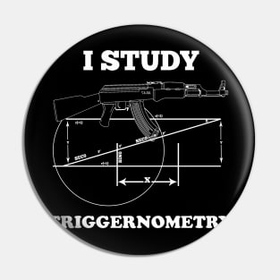 I Study Triggernometry gun Pin