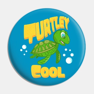 Turtley Cool Cute Funny Adorable Sea Turtle Cartoon Character Pin