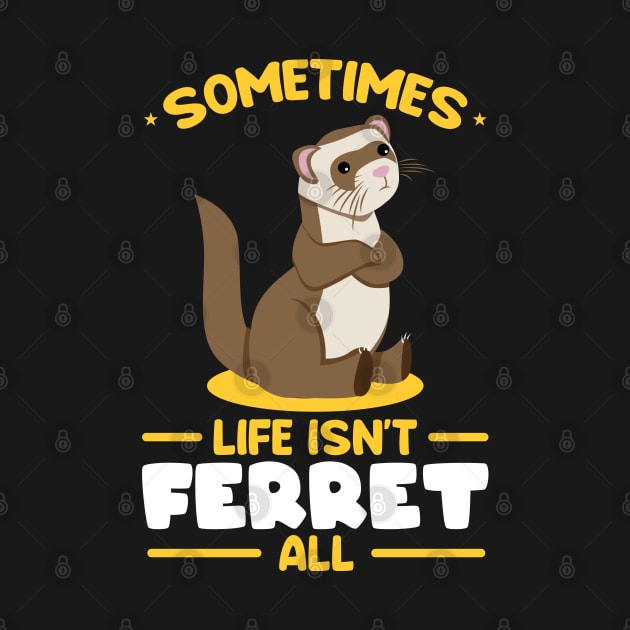 Sometimes life isnt ferret all by Peco-Designs