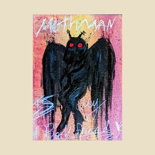 mothman is my bf T-Shirt