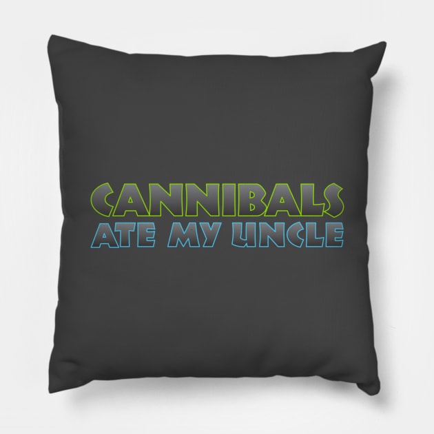 Cannibals Ate my Uncle Pillow by Dale Preston Design