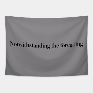 notwithstanding the foregoing Tapestry