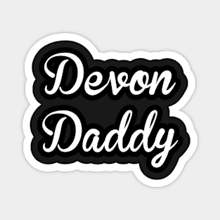 DEVON DADDY Magnet