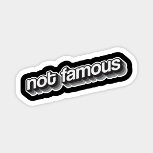 not famous Magnet