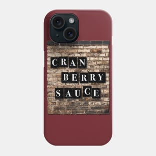 Cranbury Sauce Phone Case