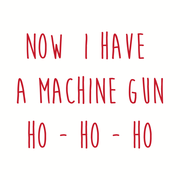 Now I have a Machine Gun Ho - Ho - Ho by Staermose