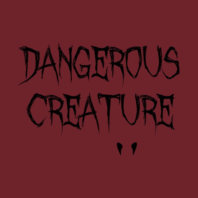 Dangerous Creature | Fangs Edition by boutiquedhorreur