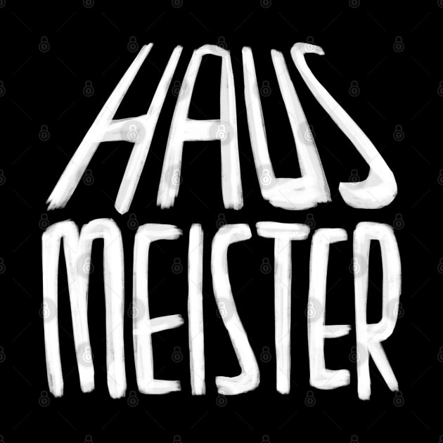 Haus Meister, Hausmeister by badlydrawnbabe