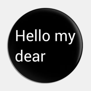 Hello my dear Pin