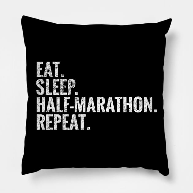 Eat Sleep Half Marathon Repeat Pillow by TeeLogic