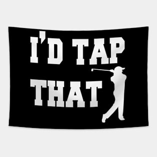 I'd tap that mens tshirt golf gift funny humor sports golf ball Golf tshirts tees Tapestry