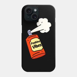 Positive Vibes Spray Can Phone Case