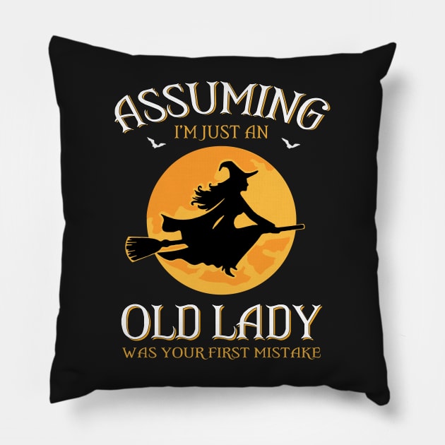 Assuming I'm just an  old lady was your first mistake Pillow by TEEPHILIC