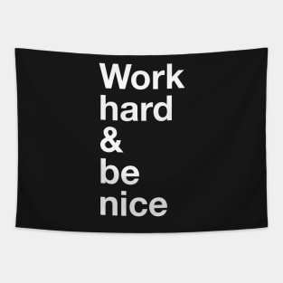 Work hard and be nice Tapestry