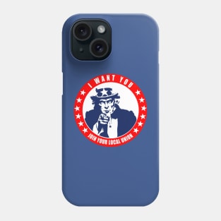 Uncle Sam - I want You to Join Your Local Union Phone Case