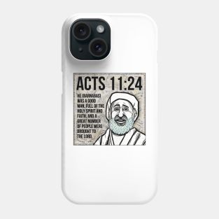 Acts 11:24 Phone Case