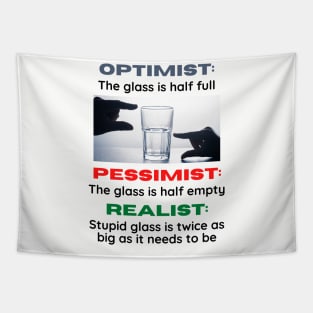 An Optimist, Pessimist, and Realist Walk Into A Bar... Tapestry