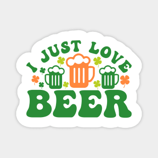 I Just Love Beer on Paddy Day Magnet