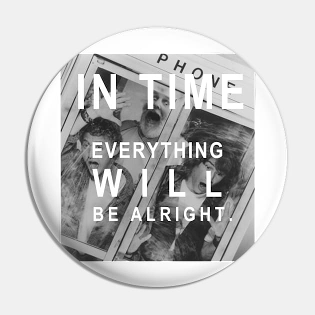 Bill and Ted's Excellent Adventure - In Time Everything WILL be alright Pin by RobinBegins