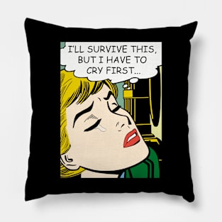 I'll survive this... Pillow