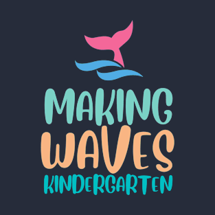 Making Waves Kindergarten, First Day of Kindergarten, Preschool Gift T-Shirt