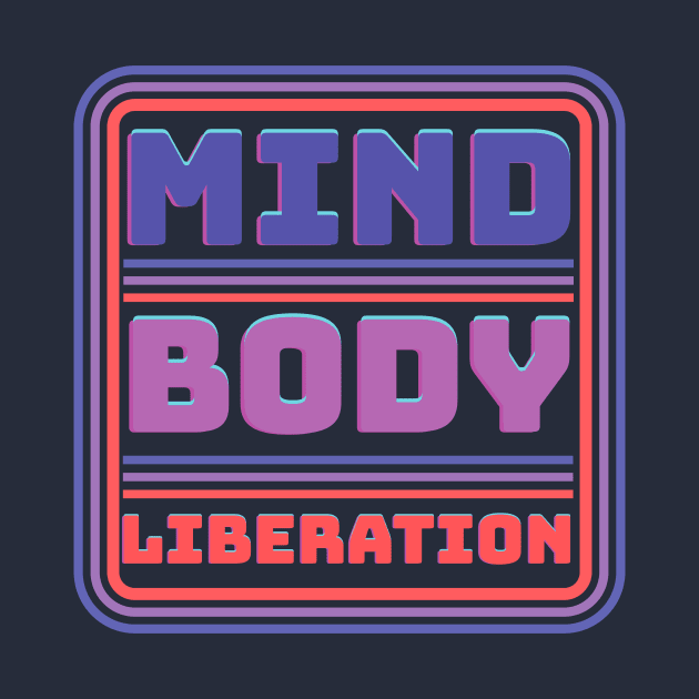 Mind Body Liberation Cyber Monday Fitness Motivation T-Shirt by SmahadisDesign