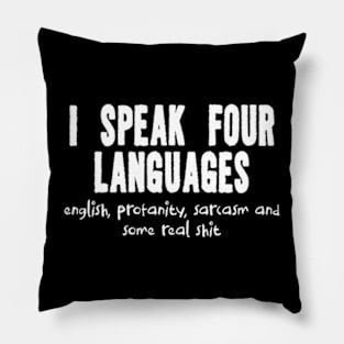 I speak four languages, funny tshirt, sarcasm shirt, funny shirt, funny saying shirt, Funny gift shirt, sarcastic quote shirt, sassy Pillow