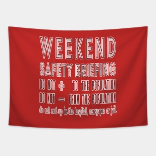 Weekend Safety Briefing Tapestry