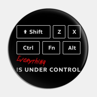 Everything is under control Pin