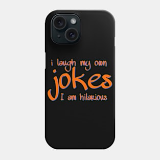 I laugh at myself Phone Case