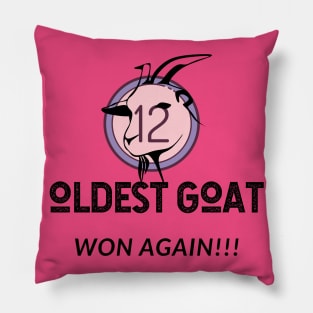 Oldest GOAT Won Again! (number 12) Pillow