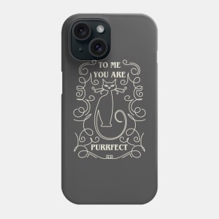 Love catually.To me, you are purrfect Phone Case