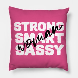 Strong, Smart and Sassy Woman Pillow