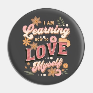 I am learning how to love myself Motivational Inspiring Pin